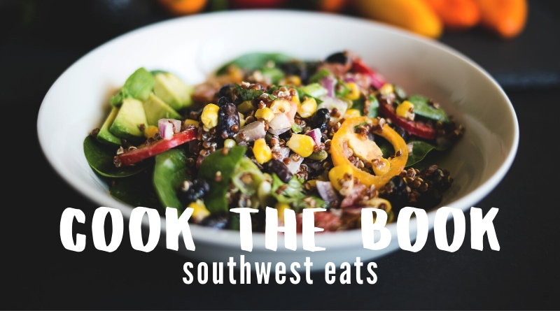 Bowl of southwest food with text saying Cook the Book Southwest Eats