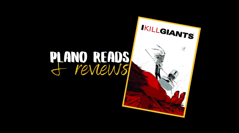 Plano Reads and Reviews: I Kill Giants