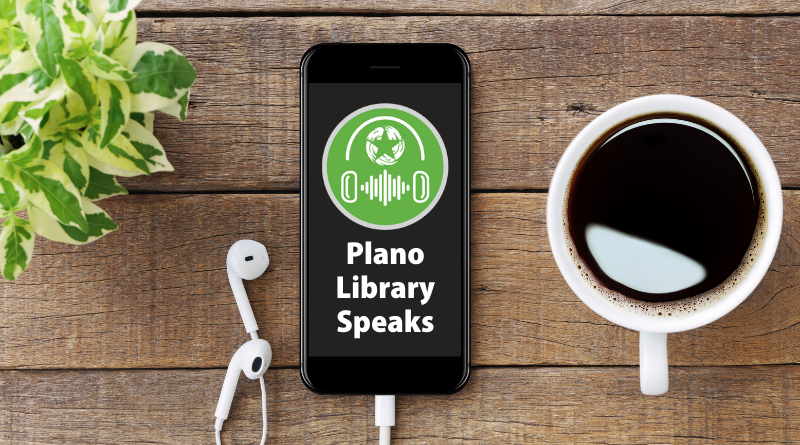 Plano Library Speaks: Podcast Episode #3