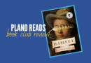 Plano Reads: Coming September 13 to Second Tuesday Book Club – ‘Hamnet’ and Voting for our 2023 Book List