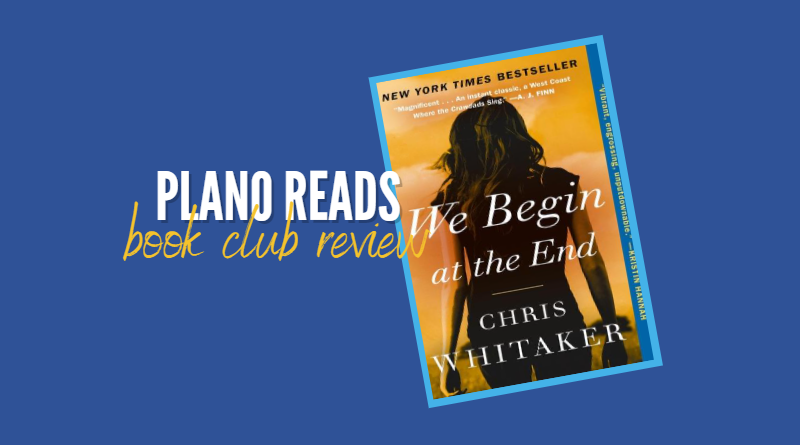 Plano Reads: “We Begin at the End” Comes to Second Tuesday Book Club on May 10