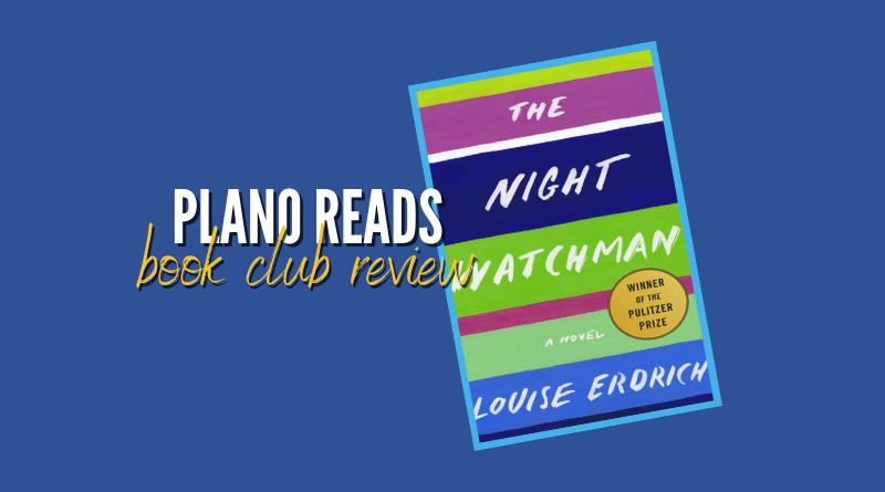 Plano Reads: Second Tuesday Group Will Meet October 11 to Discuss ‘The Night Watchman’ by Louise Erdrich