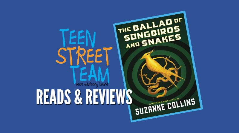 Teen Street Team Reads: The Ballad of Songbirds and Snakes