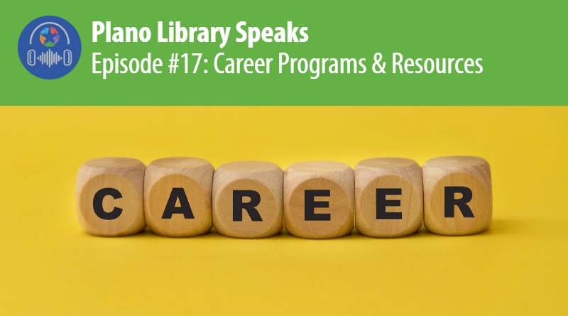 Plano Library Speaks: Career Programs & Resources