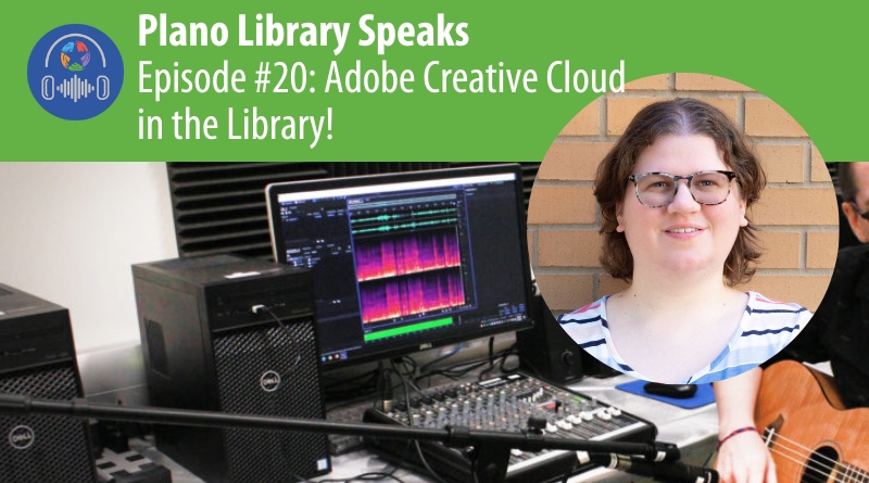 Plano Library Speaks Podcast: Adobe Creative Cloud in the Library!