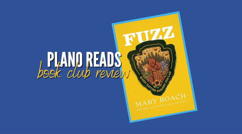 Plano Reads: ‘Fuzz: When Nature Breaks the Law’ Due  June 13 for Second Tuesday Book Club